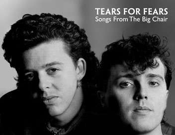 Classic Albums Tears for Fears : Songs from the Big Chair