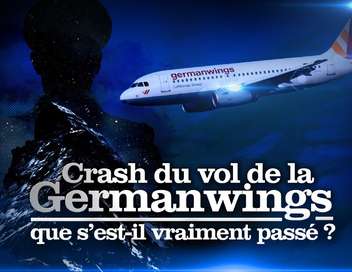 Crash du vol de la Germanwings : que s'est-il vraiment pass ?