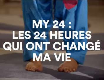MY : 24 - Les 24 heures qui ont chang ma vie