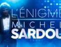 L'énigme Michel Sardou