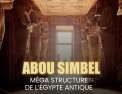 Abou Simbel, mégastructure de l'Égypte antique