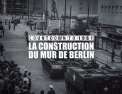 1961-1989 : De la construction  la chute du mur de Berlin
